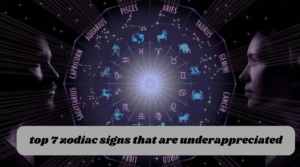 top 7 zodiac signs that are underappreciated