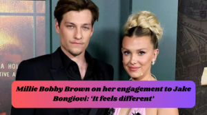 Millie Bobby Brown on her engagement to Jake Bongiovi ‘It feels different’